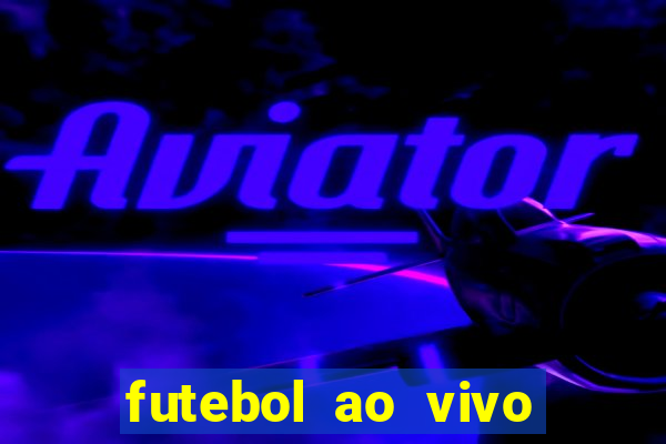futebol ao vivo futebol muleke