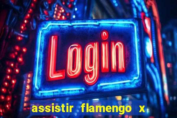 assistir flamengo x fortaleza futemax
