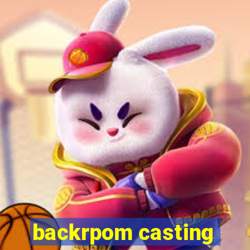 backrpom casting