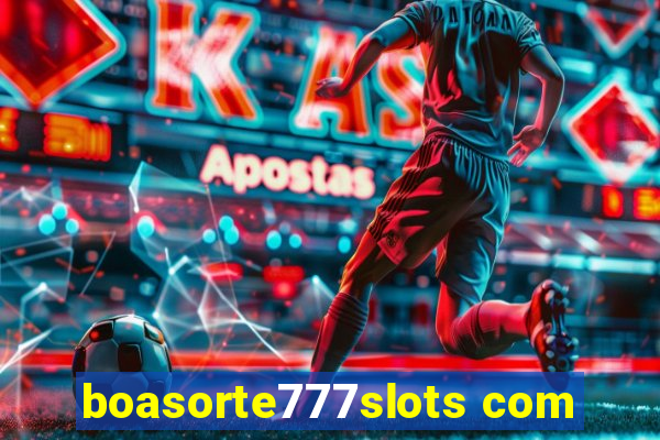 boasorte777slots com