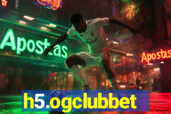 h5.ogclubbet