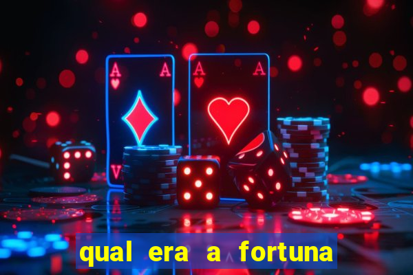 qual era a fortuna do beto carrero