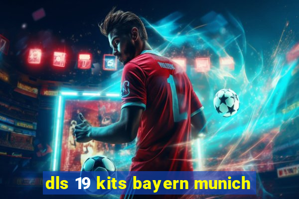 dls 19 kits bayern munich