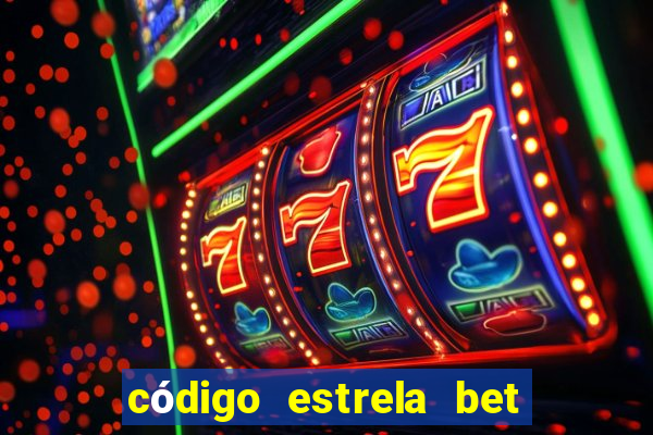 código estrela bet 5 reais
