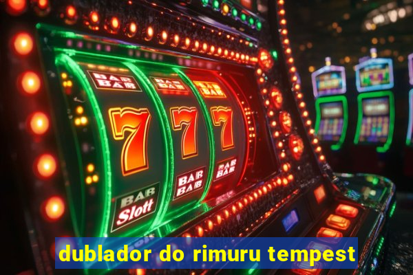 dublador do rimuru tempest