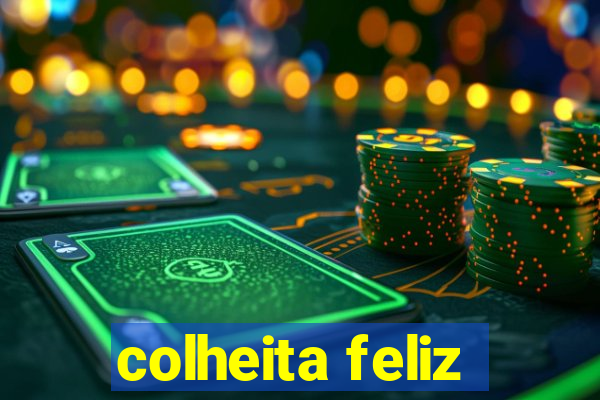 colheita feliz