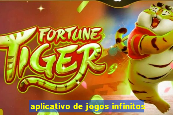 aplicativo de jogos infinitos