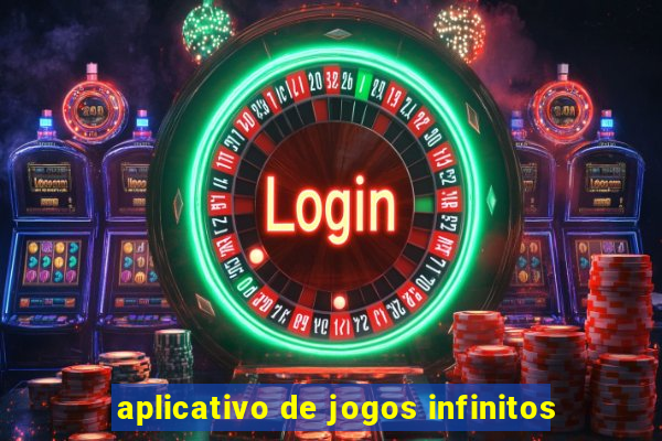 aplicativo de jogos infinitos