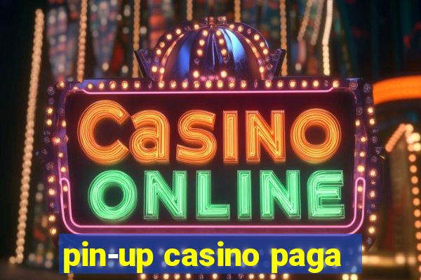 pin-up casino paga