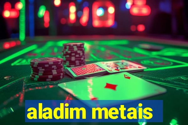 aladim metais