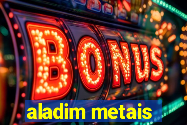 aladim metais