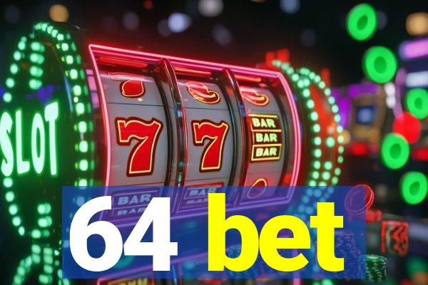 64 bet