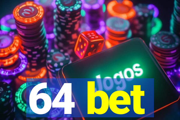 64 bet