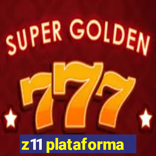 z11 plataforma