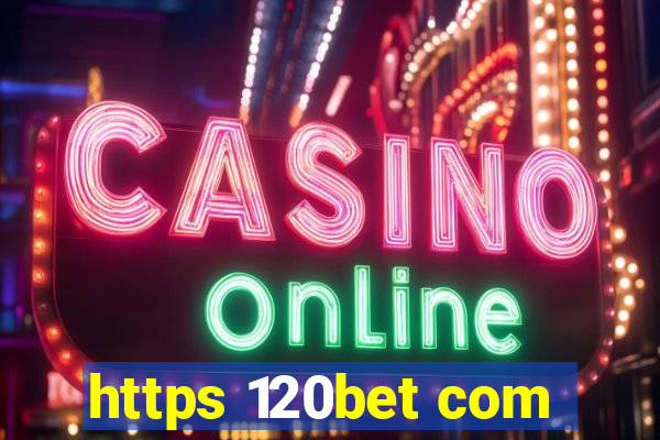 https 120bet com