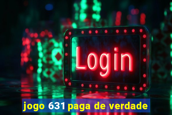 jogo 631 paga de verdade