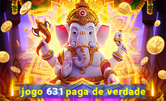 jogo 631 paga de verdade
