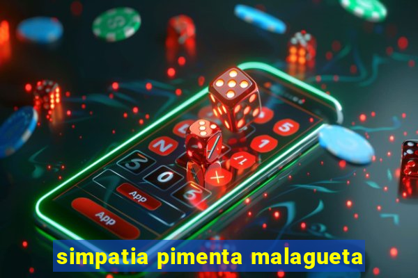simpatia pimenta malagueta