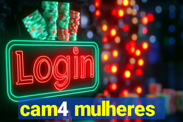 cam4 mulheres