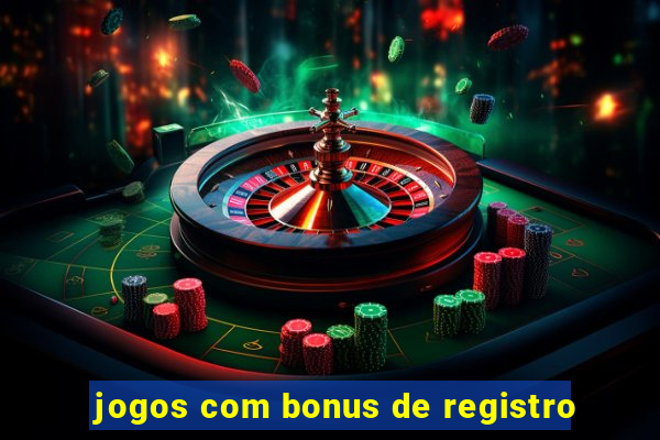 jogos com bonus de registro