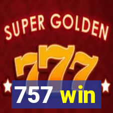 757 win
