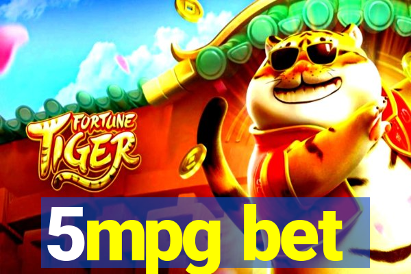 5mpg bet