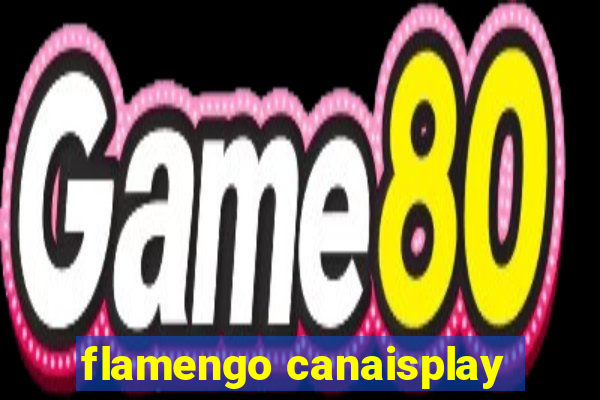flamengo canaisplay