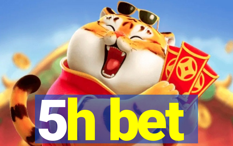 5h bet