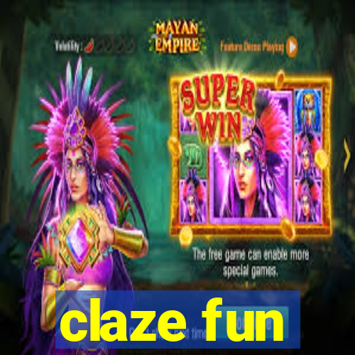 claze fun