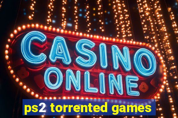 ps2 torrented games