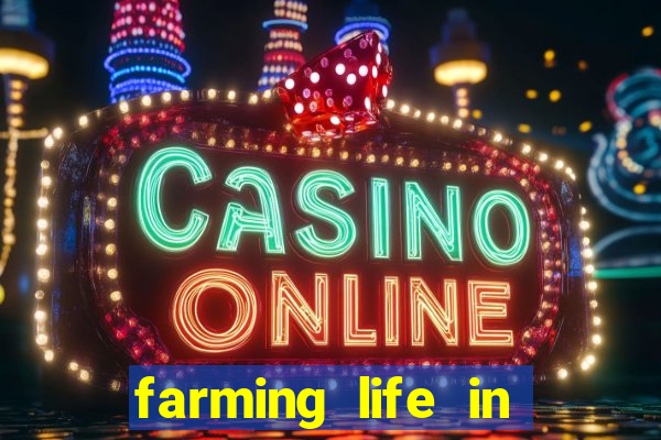 farming life in another world dublado