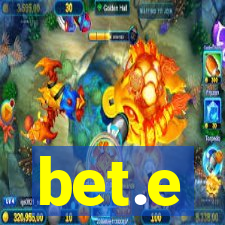 bet.e