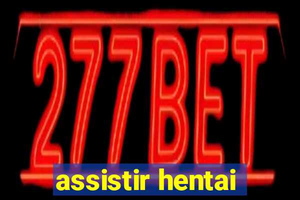 assistir hentai