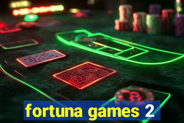 fortuna games 2