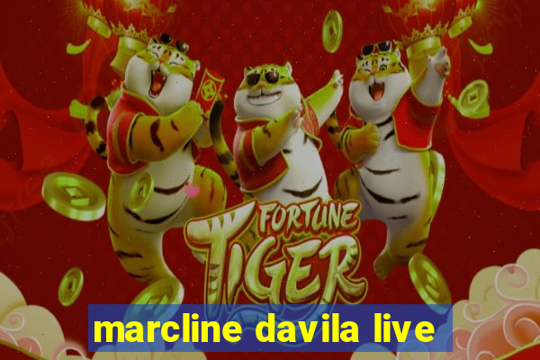 marcline davila live