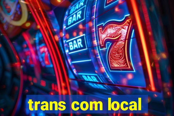 trans com local
