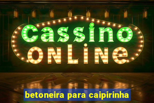 betoneira para caipirinha