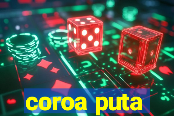coroa puta