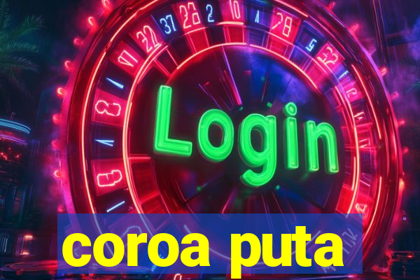 coroa puta