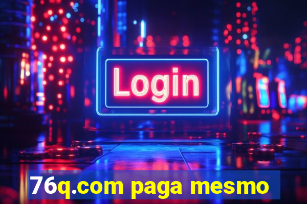 76q.com paga mesmo