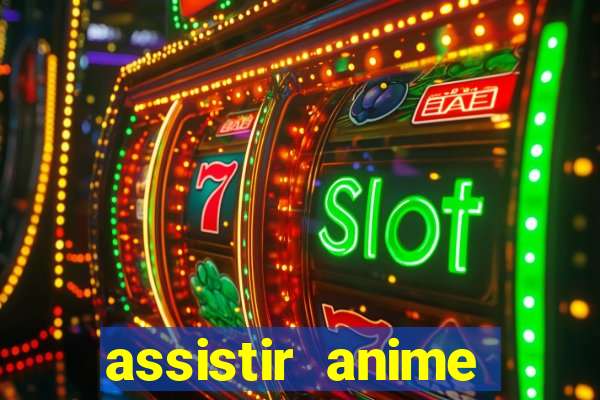 assistir anime online dublado