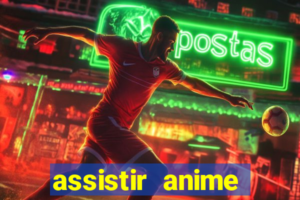 assistir anime online dublado