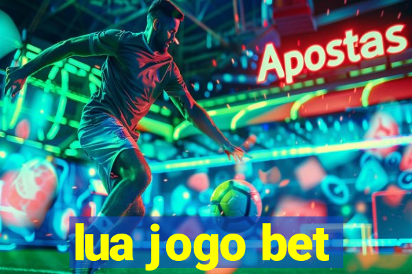 lua jogo bet