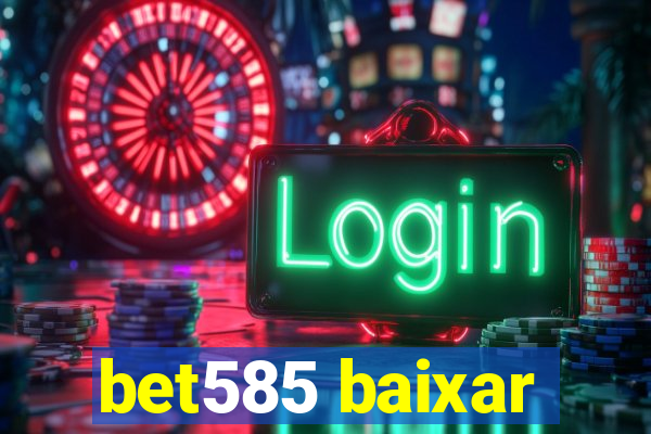 bet585 baixar