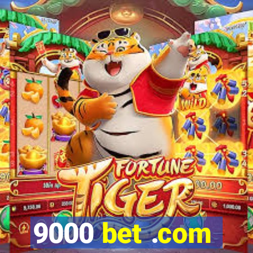 9000 bet .com