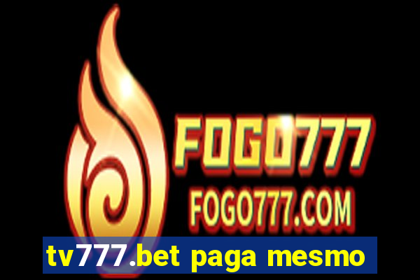 tv777.bet paga mesmo