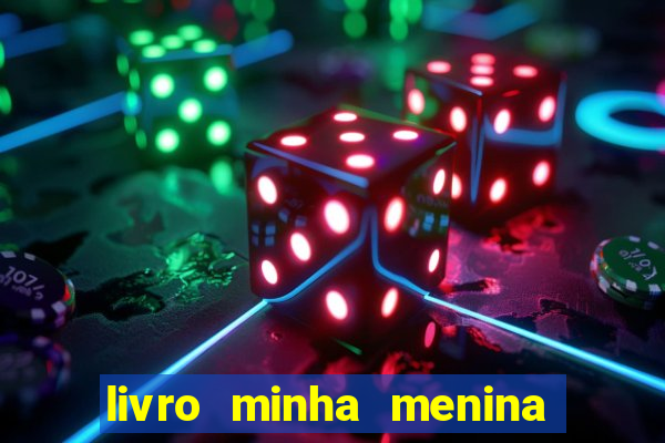 livro minha menina isabella castrioti pdf gr谩tis download