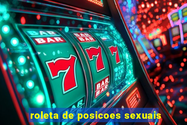 roleta de posicoes sexuais
