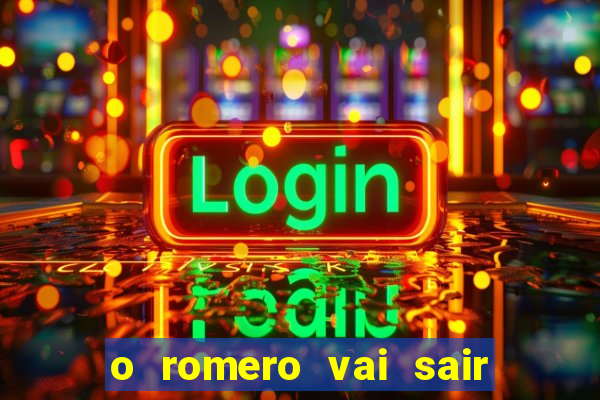 o romero vai sair do corinthians