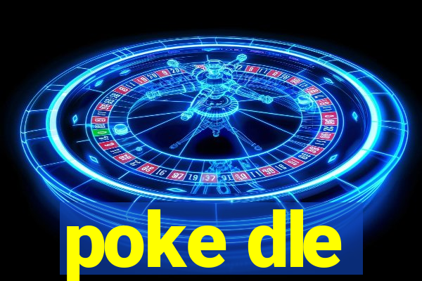 poke dle